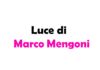 Luce di Marco Mengoni: significato profondo e dedica speciale